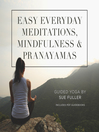 Cover image for Easy Everyday Meditations, Mindfulness, and Pranayamas